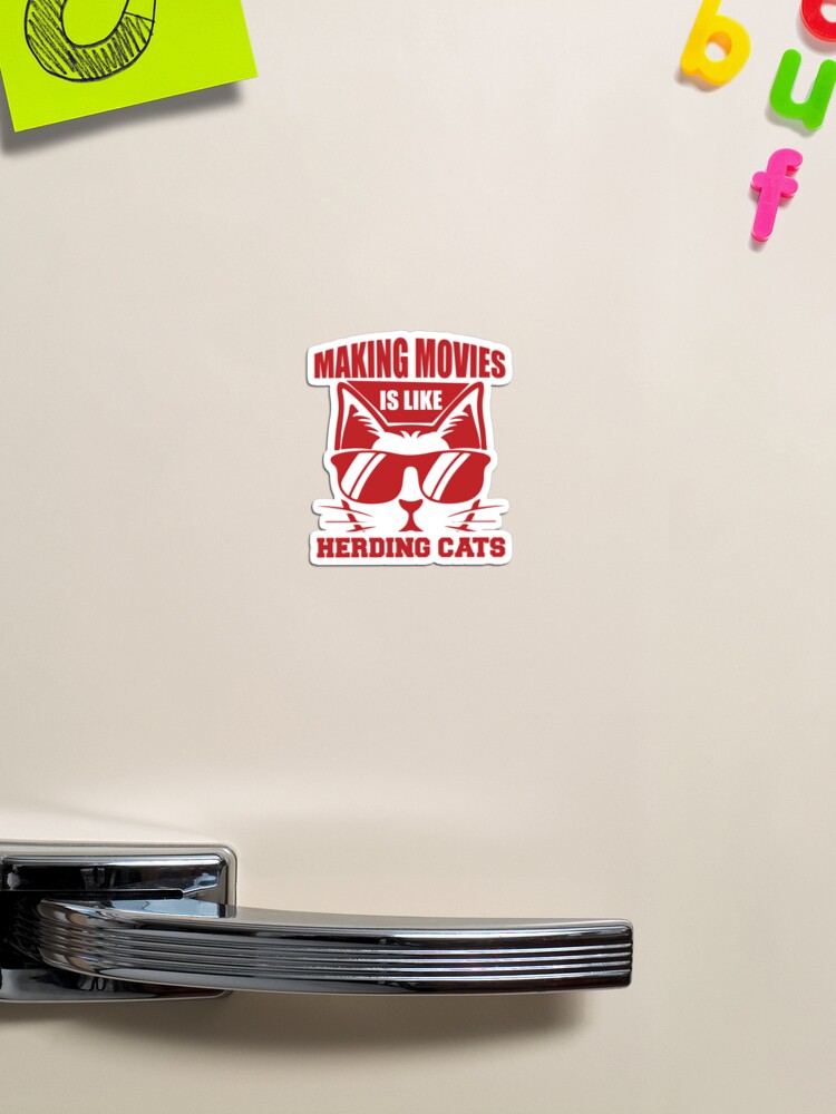 Making Movies Is Like Herding Cats - Funny Memes Art Print for Sale by S  Cube Design