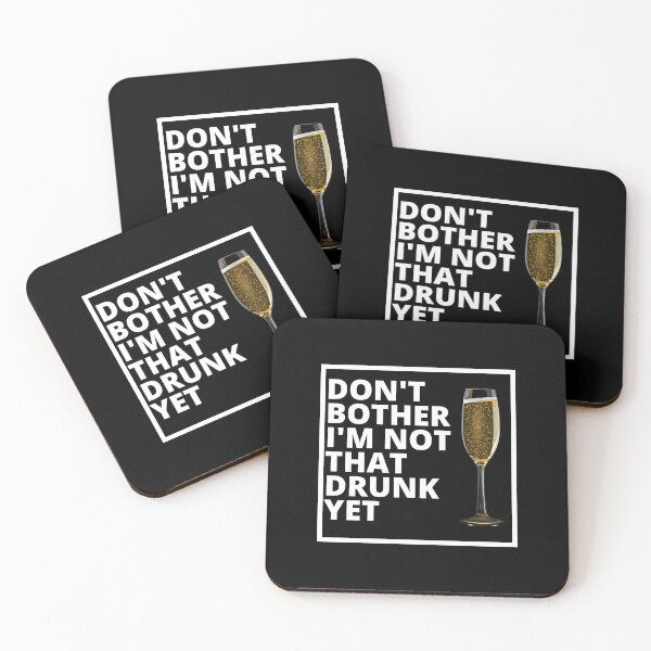 Item preview, Dont Bother I am Not That Drunk Yet designed and sold by Pixelish.