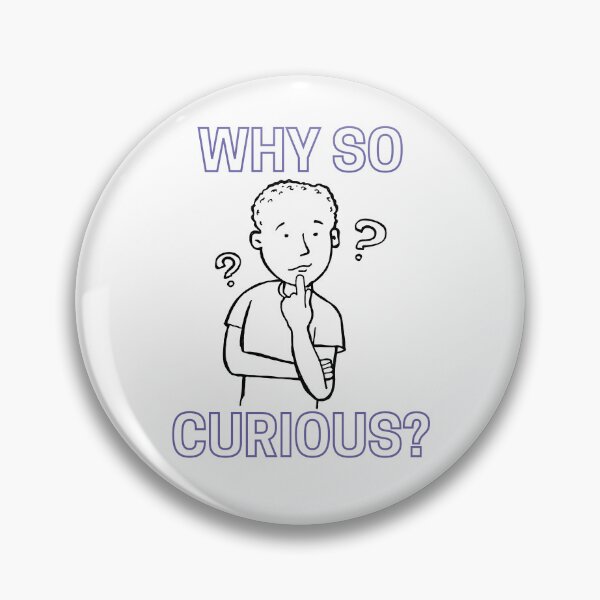 Item preview, Why So Curious | Funny Trending Quote designed and sold by YourMinimalist-.