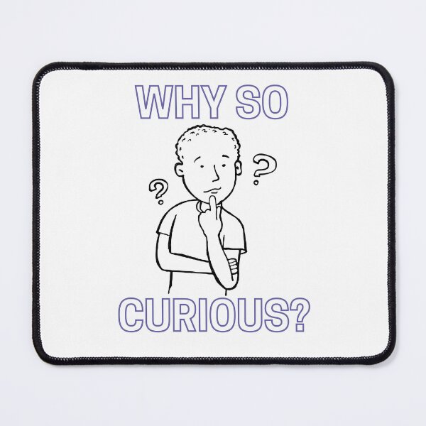 Item preview, Why So Curious | Funny Trending Quote designed and sold by YourMinimalist-.