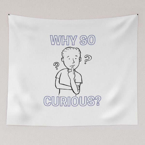 Item preview, Why So Curious | Funny Trending Quote designed and sold by YourMinimalist-.