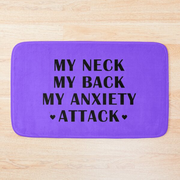 Item preview, My Neck, My Back, My Anxiety Attack designed and sold by ExcitedMood.