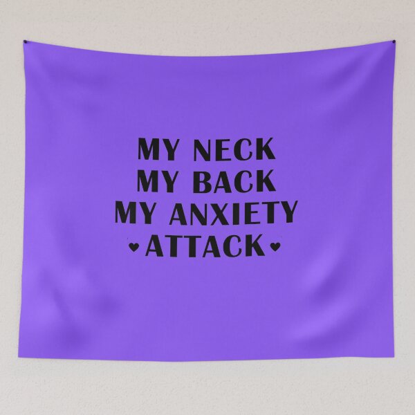 Item preview, My Neck, My Back, My Anxiety Attack designed and sold by ExcitedMood.