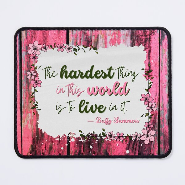 Item preview, Buffy Quote - The hardest thing in this world designed and sold by humnoo.