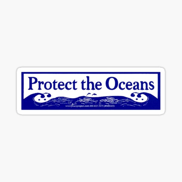 Protect The Ocean Protect The Sea Sticker