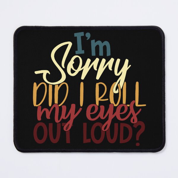 Item preview, Eyeroll Out Loud Funny Sarcastic Quote designed and sold by ThisIsMugLife.