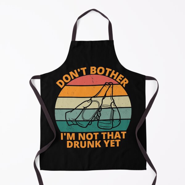 Item preview, Dont Bother I am Not That Drunk Yet designed and sold by Pixelish.