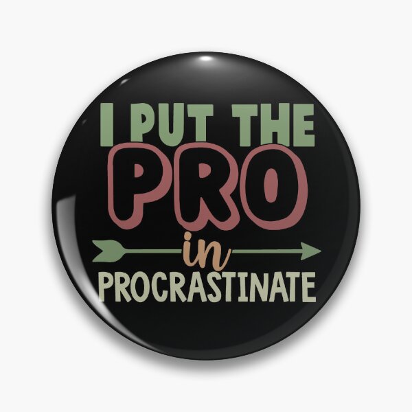 Artikelvorschau, Pro in Procrastinate Lustiges sarkastisches Zitat entworfen und verkauft von ThisIsMugLife.