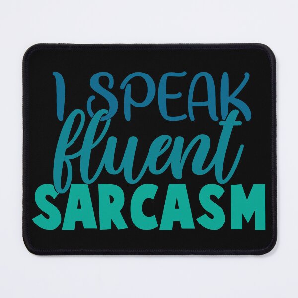 Item preview, I Speak Fluent Sarcasm Funny Sarcastic Quote designed and sold by ThisIsMugLife.