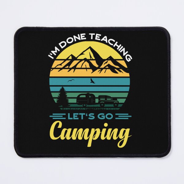 Item preview, I'm done teaching let's go camping Funny Teacher vintage designed and sold by ElizabethxJime.