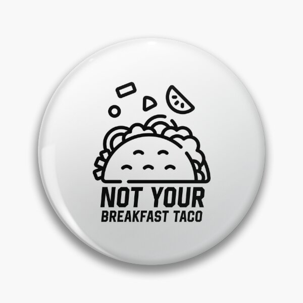 Item preview, Not Your Breakfast Taco designed and sold by solimangomaa.