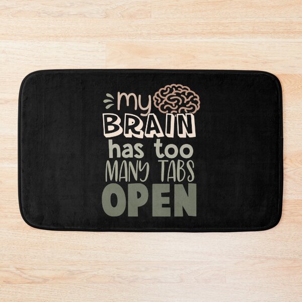 Item preview, Brain Has Too Many Tabs Open Funny Sarcastic Quote designed and sold by ThisIsMugLife.