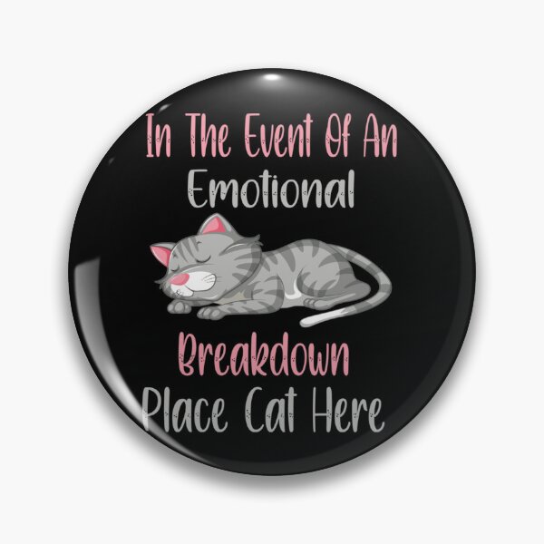 Item preview, In The Event Of An Emotional Breakdown Place Cat Here designed and sold by ElizabethxJime.