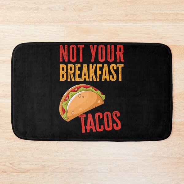 Item preview, Not Your Breakfast Taco designed and sold by AdelDa19.
