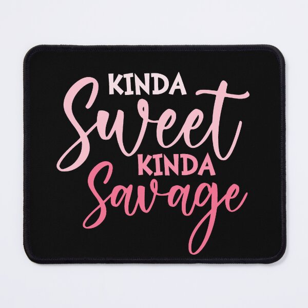 Item preview, Kinda Sweet Kinda Savage Funny Sarcastic Quote designed and sold by ThisIsMugLife.