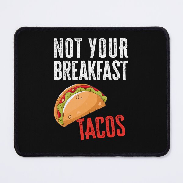 Item preview, Not Your Breakfast Taco designed and sold by AdelDa19.
