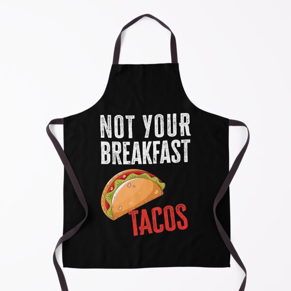 Item preview, Not Your Breakfast Taco designed and sold by AdelDa19.