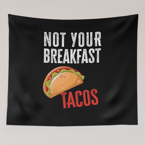 Item preview, Not Your Breakfast Taco designed and sold by AdelDa19.