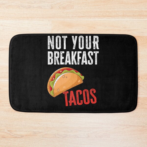 Item preview, Not Your Breakfast Taco designed and sold by AdelDa19.