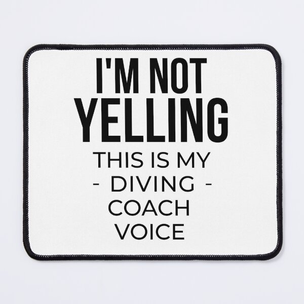 Item preview, I'm not yelling this is my diving coach voice designed and sold by TheGreenGoat.
