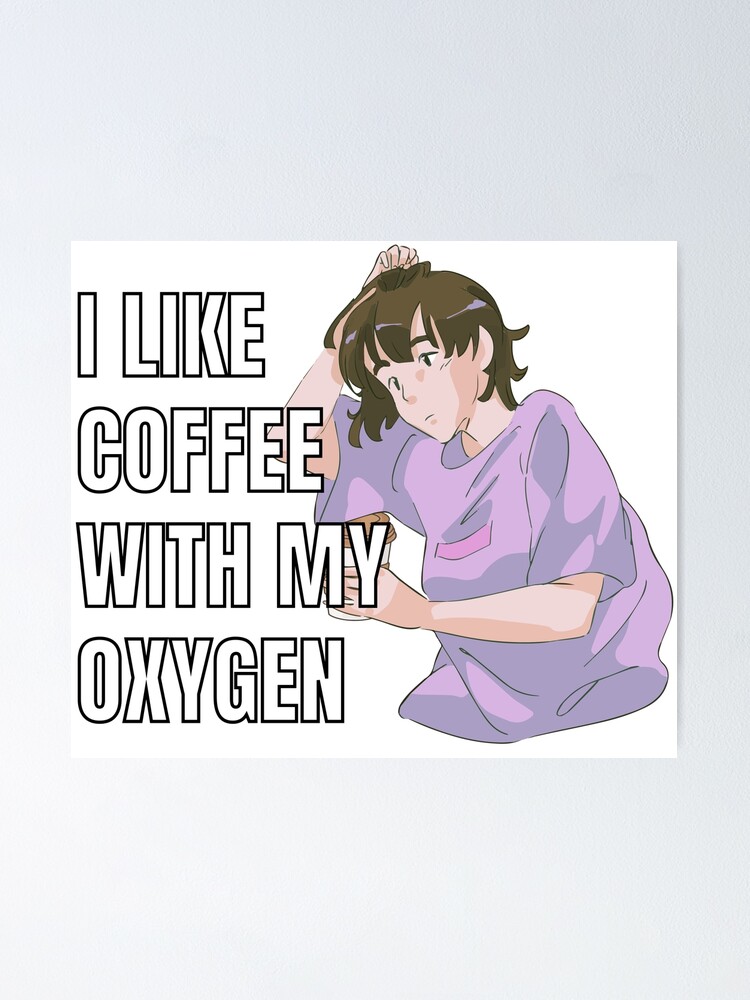 Póster «Me gusta el café con mi dibujos animados de animación de anime de  oxígeno.» de Alexanduni | Redbubble