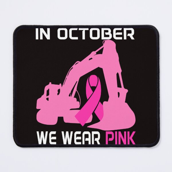 Item preview, In October We Wear Pink Excavator Truck Breast Cancer Awareness designed and sold by KellySX.