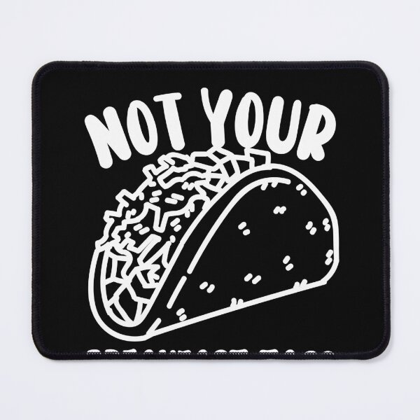 Item preview, Not Your Breakfast Taco designed and sold by Alice-Stewart.