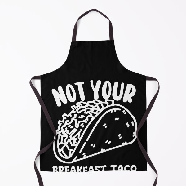 Item preview, Not Your Breakfast Taco designed and sold by Alice-Stewart.