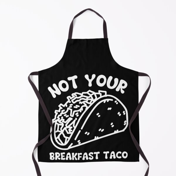 Item preview,  Not Your Breakfast Taco designed and sold by Alice-Stewart.