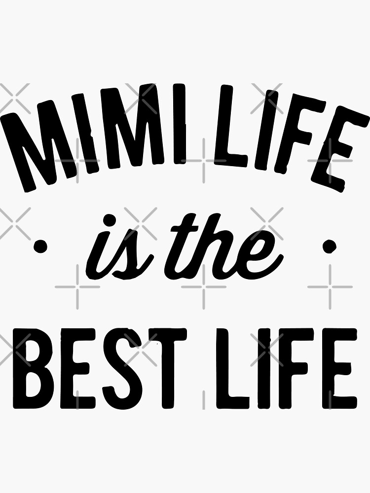 mimi life is the best life