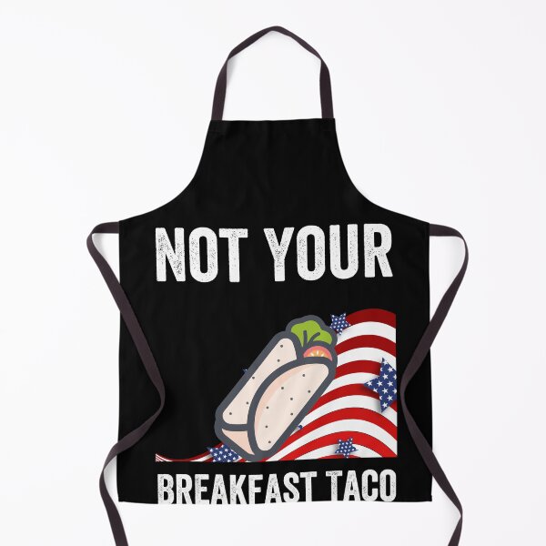 Item preview, Not Your Breakfast Taco designed and sold by Alice-Stewart.