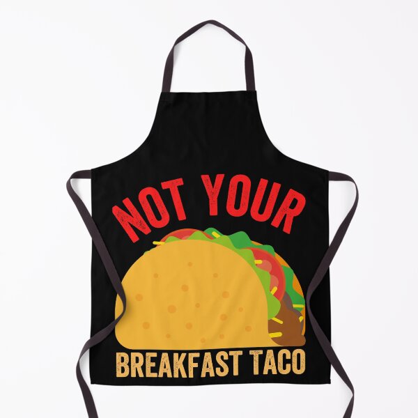 Item preview,  Not Your Breakfast Taco designed and sold by Alice-Stewart.