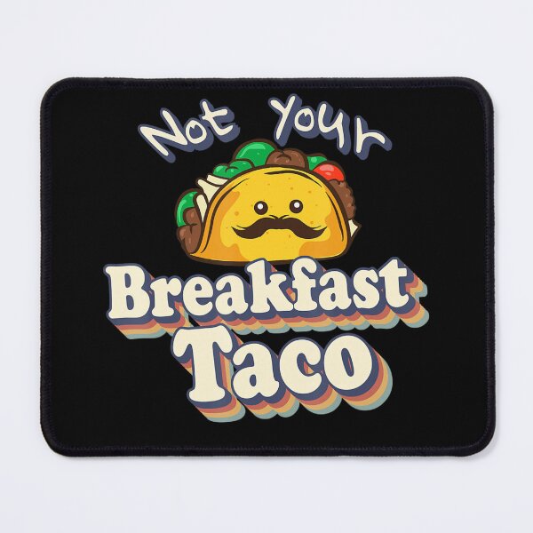Item preview,  Not Your Breakfast Taco designed and sold by Alice-Stewart.