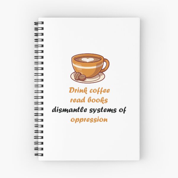 Item preview, Drink coffee read books dismantle systems of oppression Essential T-Shirt designed and sold by sasiruw.
