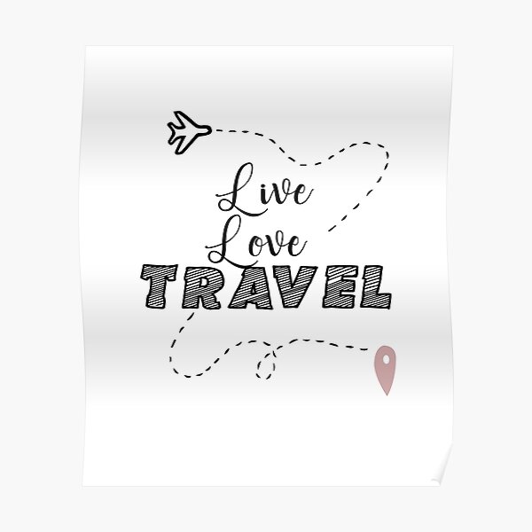 "live, love, travel" Poster for Sale by Mesterdeco Redbubble
