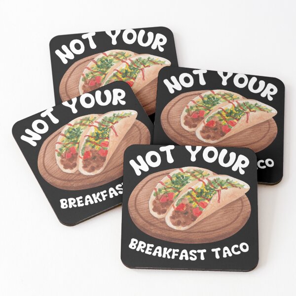 Item preview, Not Your Breakfast Taco designed and sold by Alice-Stewart.