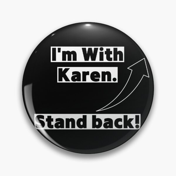 Item preview, I'm With Karen. Stand back! designed and sold by IdeaIllustrator.