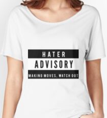 Hater Advisory Women's Relaxed Fit T-Shirt