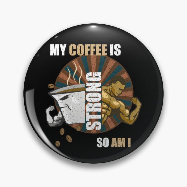 Item preview, My Coffee Is Strong So Am I designed and sold by Demna-S.