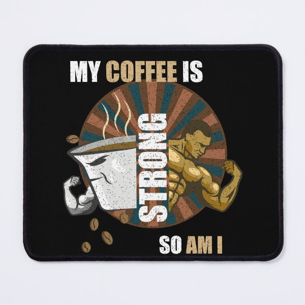 Item preview, My Coffee Is Strong So Am I designed and sold by Demna-S.