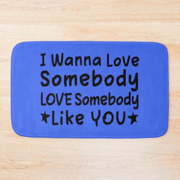 Item preview, I Wanna Love Somebody Like You designed and sold by dev11588.