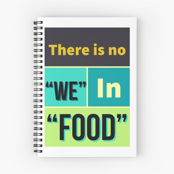 Item preview, Funny quote there is no "we" in "food" designed and sold by HDpod.