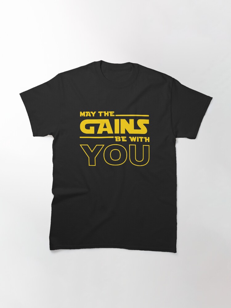 Alternate view of May The Gains Be With You Classic T-Shirt