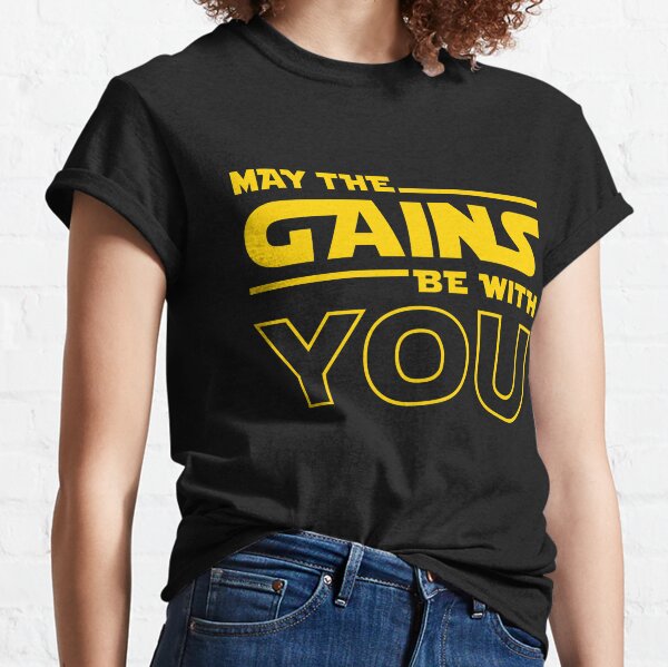 May The Gains Be With You Classic T-Shirt