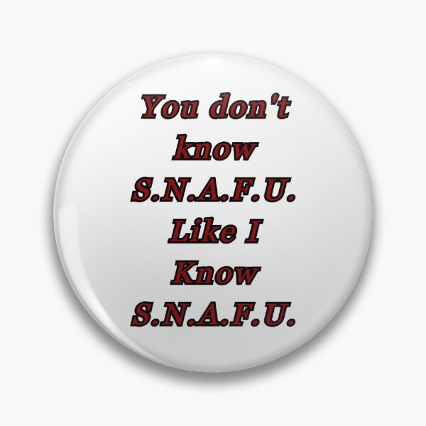 Item preview, You don't know SNAFU designed and sold by demoman74.