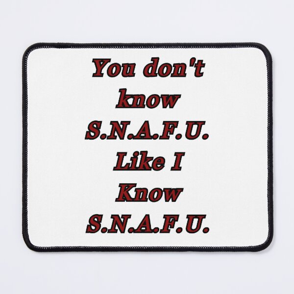 Item preview, You don't know SNAFU designed and sold by demoman74.