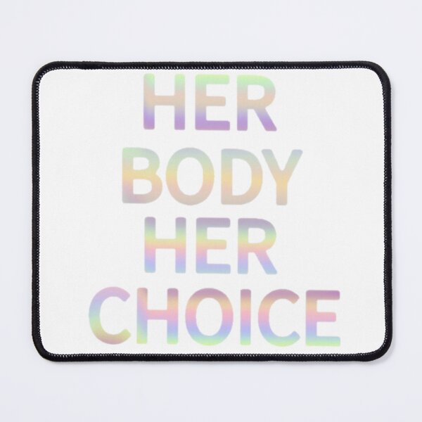 Item preview, Her body her choice designed and sold by Artistkhg.
