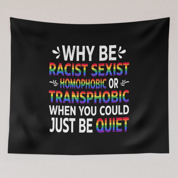 Item preview, Why Be Racist Sexist Homophobic Or Transphonic LGBTQ RPride designed and sold by haselshirt.