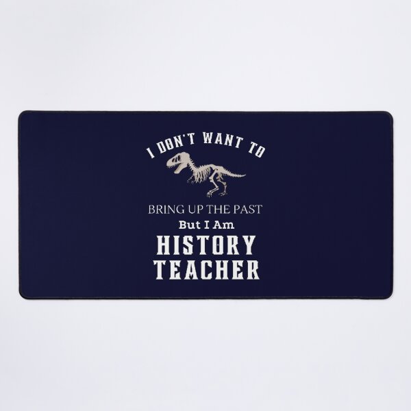 Item preview, I Don't Want To Bring Up The Past The Best Teacher Skeleton Design designed and sold by BestTeacher.
