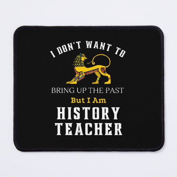 Item preview, I Don't Want To Bring Up The Past The Best Teacher Egyptian Lion Design designed and sold by BestTeacher.
